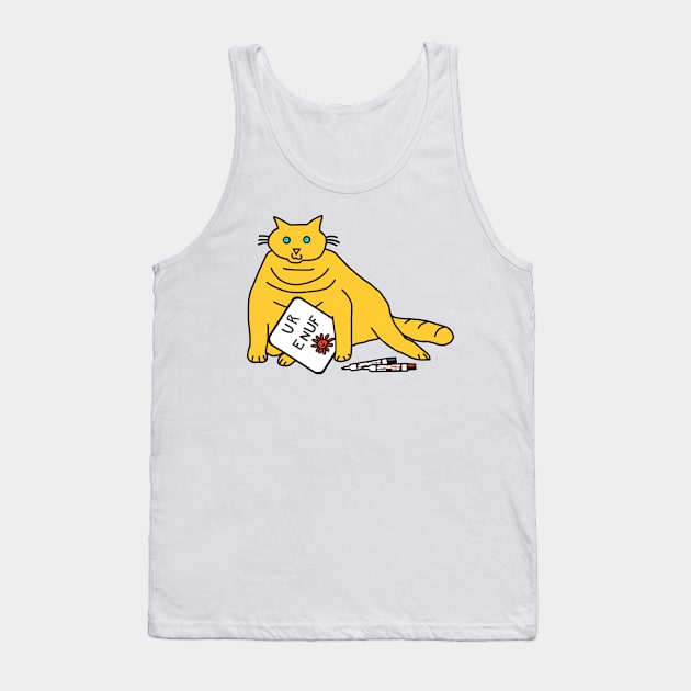 Big Kitty Says U R Enuf Tank Top by ellenhenryart